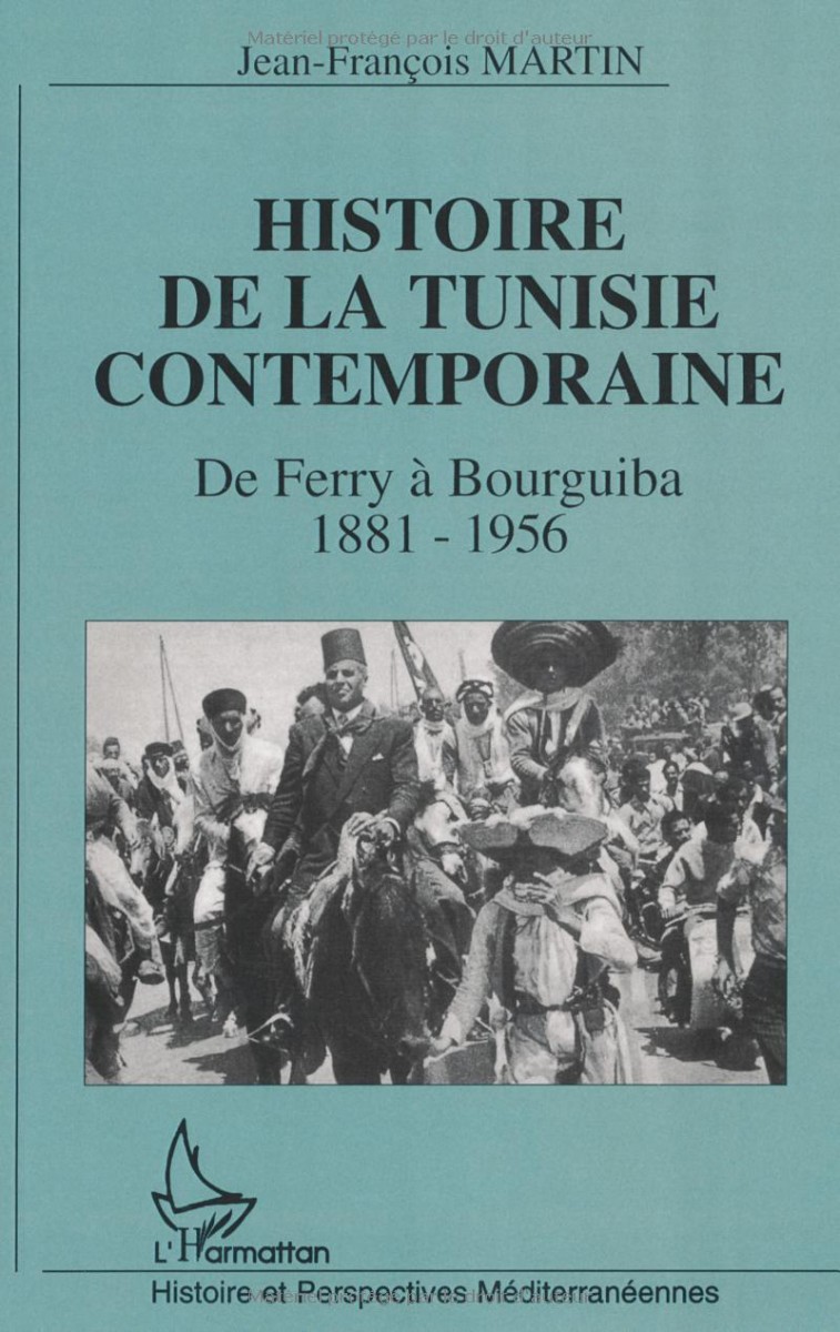 History of Modern Tunisia History of Modern Tunisia, from Ferry to Bourguiba 1881-1956