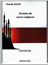 Tunisie de notre enfance Tunisie de notre enfance de Claude Rizzo